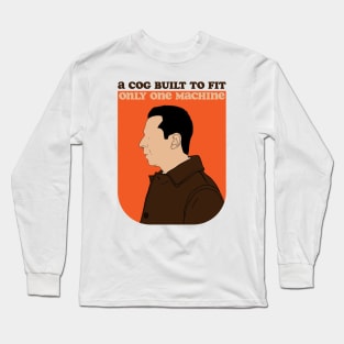 A cog built to fit only one machine - Kendall Roy - Succession Long Sleeve T-Shirt